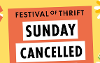 Festival of Thrift day two cancellation